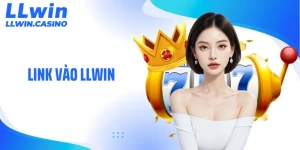 Cách Sử Dụng Link Vào LLWIN Ổn Định, Tránh Gián Đoạn